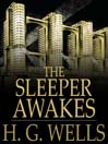 The Sleeper Awakes (eBook)